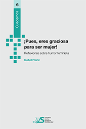 ¡Pues, eres graciosa para ser mujer!, Reflexiones sobre humor feminista